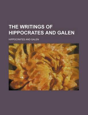 Book cover for The Writings of Hippocrates and Galen