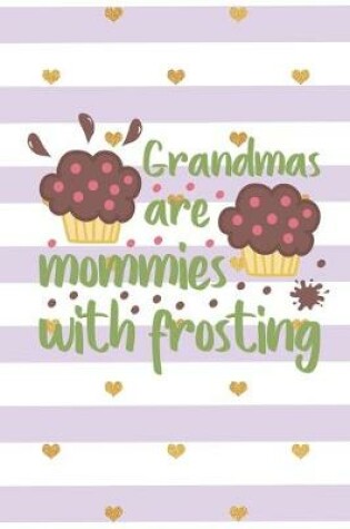 Cover of Grandmas Are Mommies with Frosting