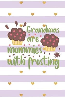 Book cover for Grandmas Are Mommies with Frosting