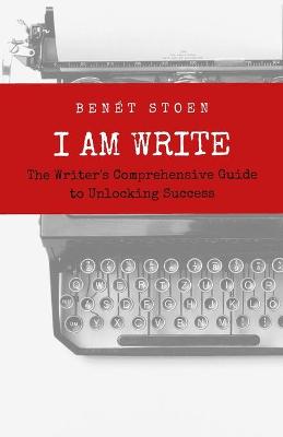 I Am Write by Benet Stoen