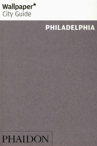 Cover of Wallpaper* City Guide Philadelphia