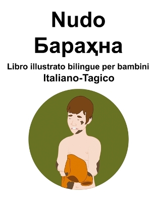 Book cover for Italiano-Tagico Nudo / Бараҳна Libro illustrato bilingue per bambini