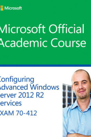 Cover of 70–412 Configuring Advanced Windows Server 2012 Services R2