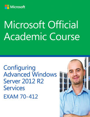 Cover of 70–412 Configuring Advanced Windows Server 2012 Services R2