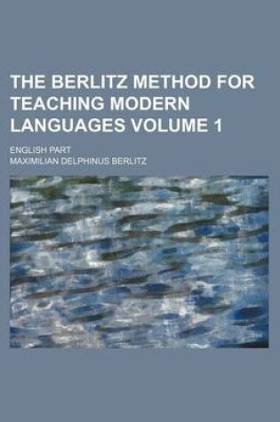 Cover of The Berlitz Method for Teaching Modern Languages Volume 1; English Part