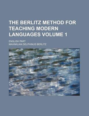 Book cover for The Berlitz Method for Teaching Modern Languages Volume 1; English Part