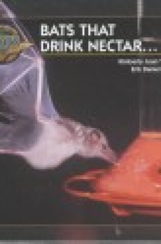 Cover of Bats That Drink Nectar