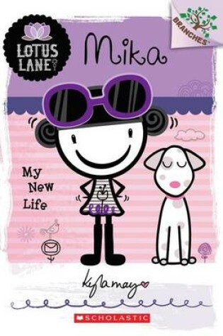 Cover of Mika: My New Life (a Branches Book: Lotus Lane #4)