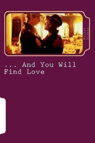 Cover of ... And You Will Find Love