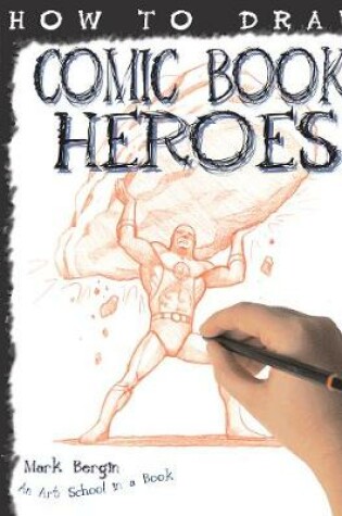 Cover of How To Draw Comic Book Heroes