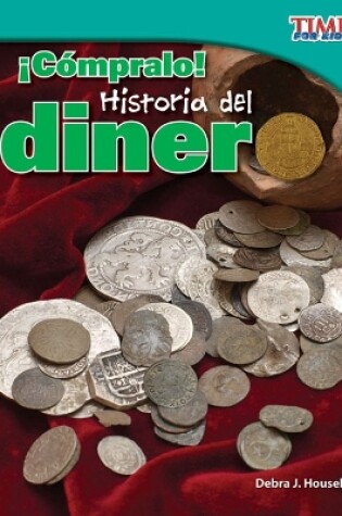 Cover of ¡Cómpralo! Historia del dinero