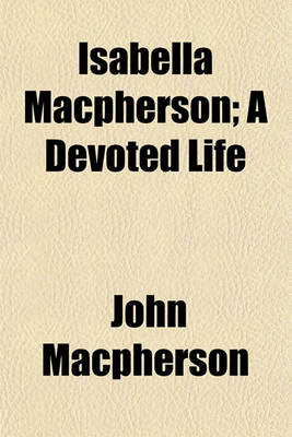 Book cover for Isabella MacPherson; A Devoted Life