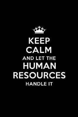 Book cover for Keep Calm and Let the Human Resources Handle It