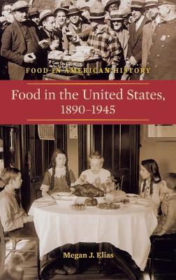 Cover of Food in the United States, 1890-1945