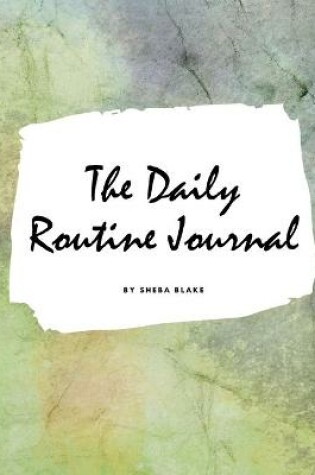 Cover of The Daily Routine Journal (Large Softcover Planner / Journal)