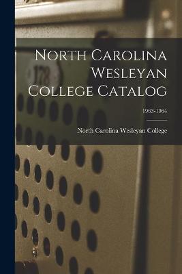 Cover of North Carolina Wesleyan College Catalog; 1963-1964