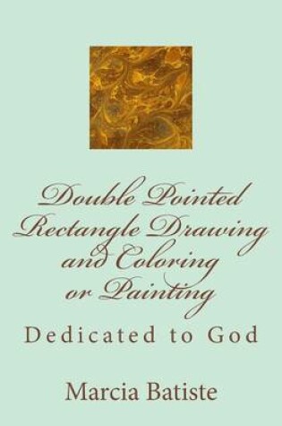 Cover of Double Pointed Rectangle Drawing and Coloring or Painting