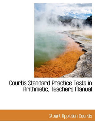 Book cover for Courtis Standard Practice Tests in Arithmetic, Teachers Manual