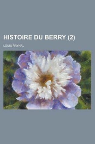 Cover of Histoire Du Berry (2 )