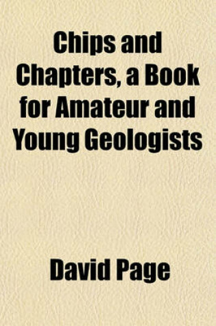 Cover of Chips and Chapters, a Book for Amateur and Young Geologists