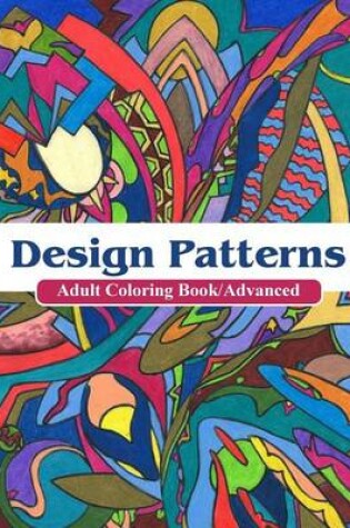 Cover of Design Patterns Adult Coloring Book/ Advanced