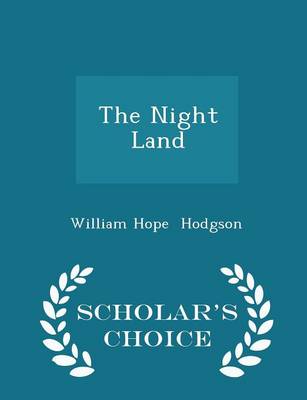 Book cover for The Night Land - Scholar's Choice Edition