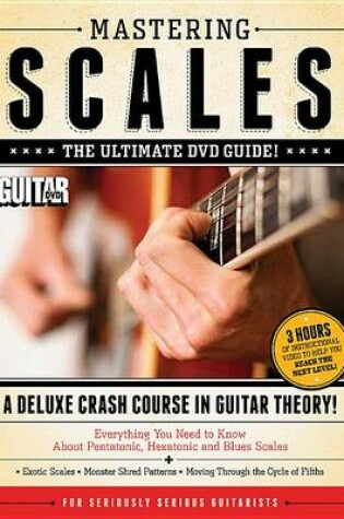 Cover of Guitar World -- Mastering Scales, Vol 1