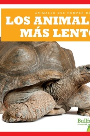 Cover of Los Animales Más Lentos (Slowest Animals)