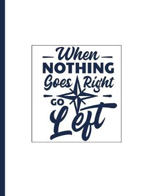 Book cover for When Nothing Goes Right Go Left