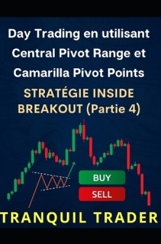 Cover of Day Trading en utilisant Central Pivot Range et Camarilla Pivot Points