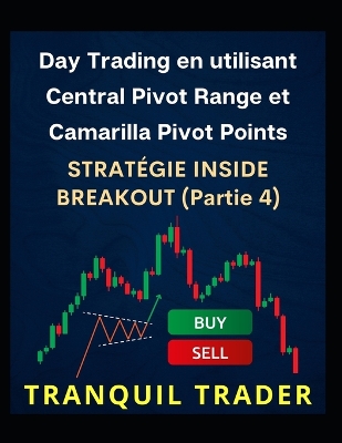 Book cover for Day Trading en utilisant Central Pivot Range et Camarilla Pivot Points