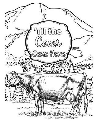 Book cover for 'til the Cows Come Home