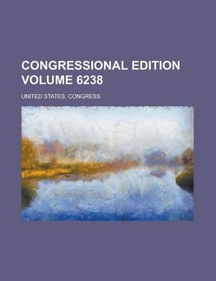 Book cover for Congressional Edition Volume 6238