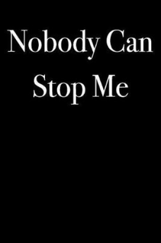 Cover of Nobody Can Stop Me