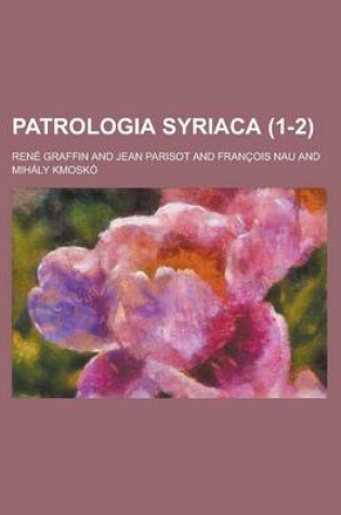 Cover of Patrologia Syriaca (1-2)