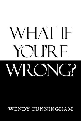 Book cover for What If You'Re Wrong?