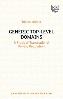 Book cover for Generic Top-Level Domains - A Study of Transnational Private Regulation