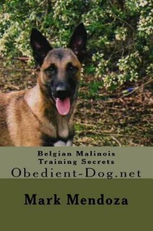 Cover of Belgian Malinois Training Secrets