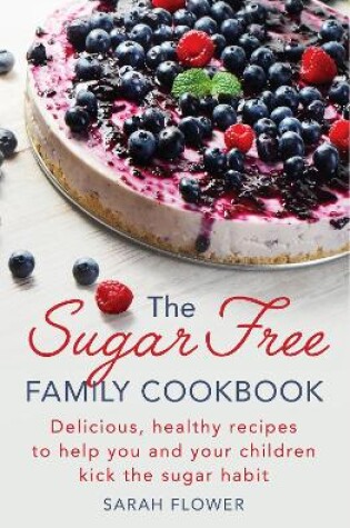 Cover of The Sugar-Free Family Cookbook