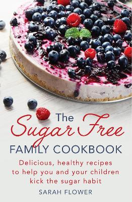 Book cover for The Sugar-Free Family Cookbook