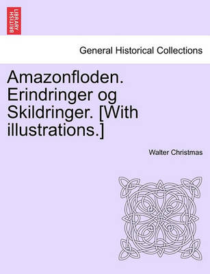 Book cover for Amazonfloden. Erindringer Og Skildringer. [With Illustrations.]