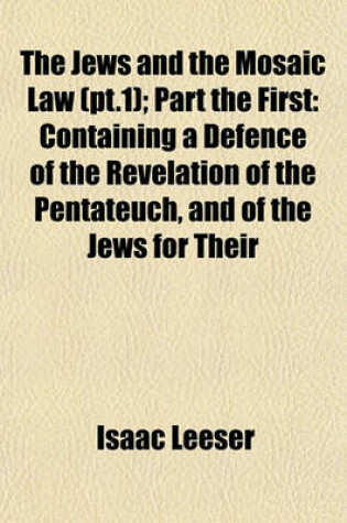 Cover of The Jews and the Mosaic Law (PT.1); Part the First