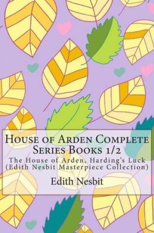 Cover of House of Arden Complete Series Books 1/2