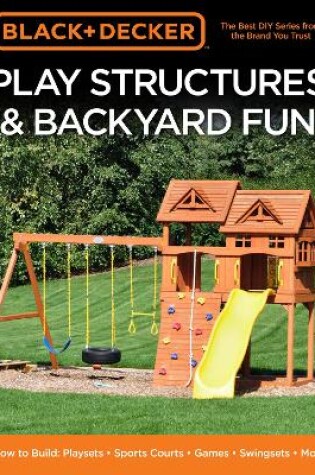 Black & Decker Play Structures & Backyard Fun