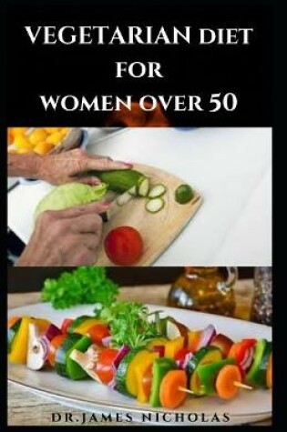 Cover of Vegetarian Diet for Women Over 50