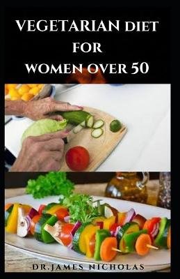 Book cover for Vegetarian Diet for Women Over 50