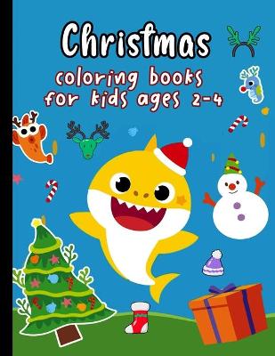 Cover of Christmas coloring books for kids ages 2-4