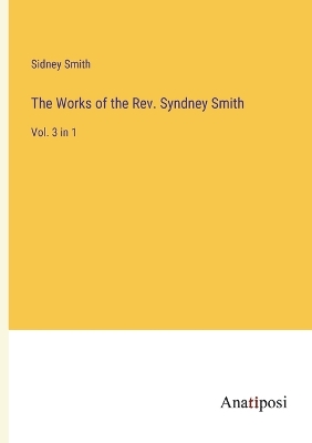 Book cover for The Works of the Rev. Syndney Smith