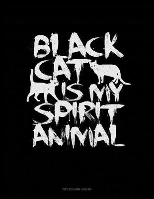 Cover of Black Cat Is My Spirit Animal