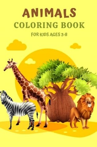 Cover of Animals Coloring Book for Kids Ages 3-8